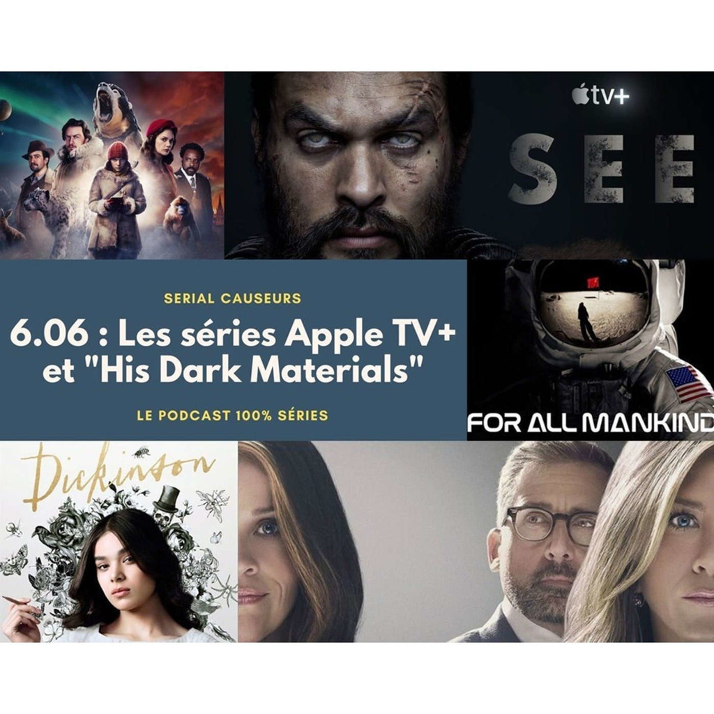 6x06 Apple TV avec See, The Morning Show, Dickinson, For All Mankind, et His Dark Materials